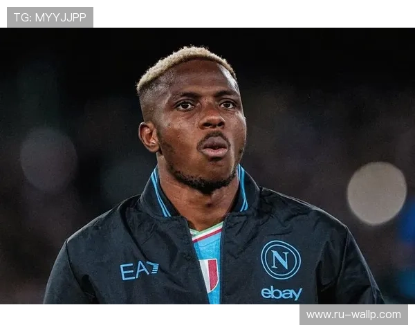 奥斯梅恩生涯强敌解析：面对顶级中卫时的对抗表现